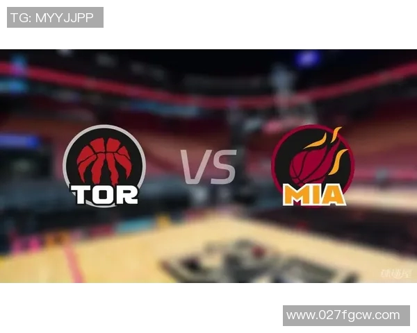 NBA猛龙与热火对决前瞻分析双方阵容状态及战术布局探讨 NBA猛龙与热火对决前瞻分析双方阵容状态及战术布局探讨