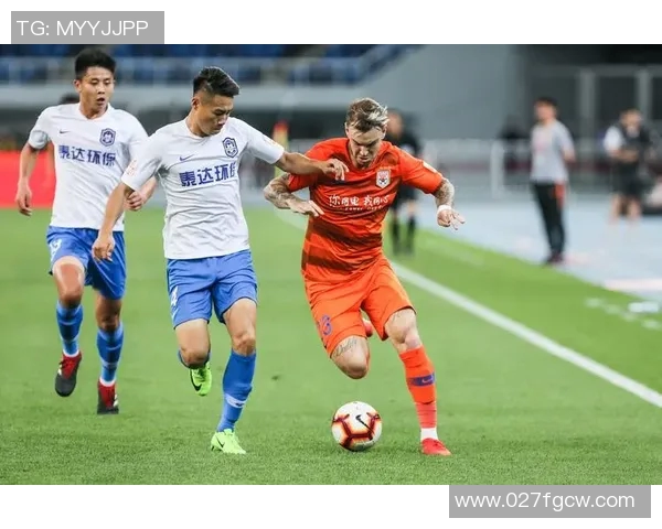 山东鲁能与天津亚的激烈对决展现中超联赛的精彩与魅力